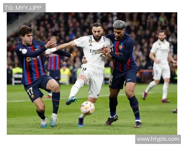 马德里与巴塞罗那激战正酣谁将赢得西班牙足球经典对决