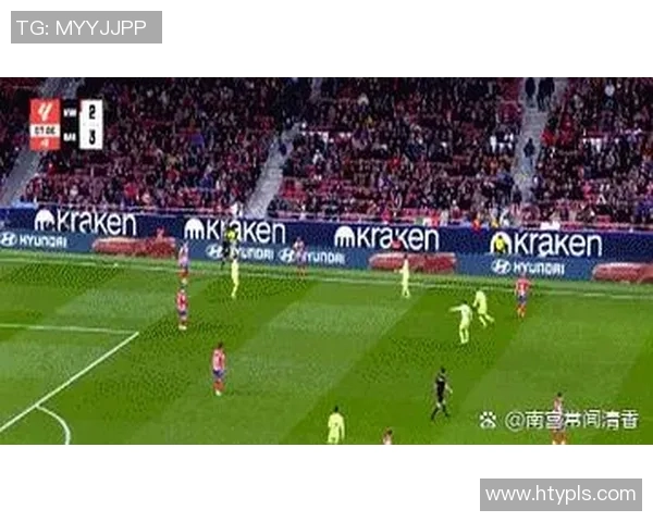 巴萨与马竞激战成平局球员评分揭示比赛精彩瞬间与亮点表现