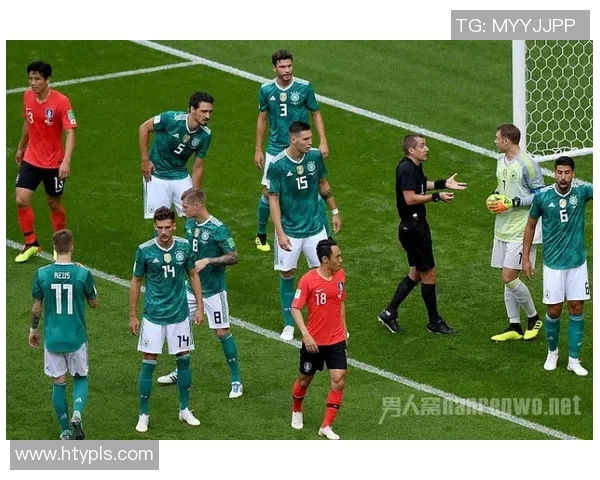 德国与韩国足球对决精彩录像回顾分析与战术解读 德国与韩国足球对决精彩录像回顾分析与战术解读