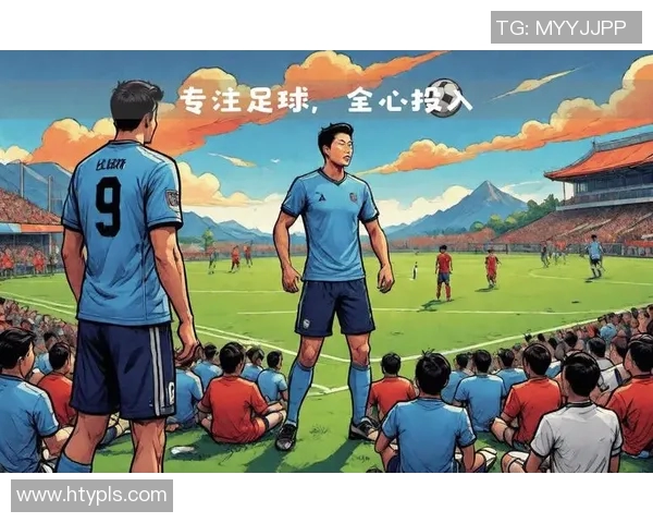 南京足球队状态分析：近期表现与未来展望的全面解读